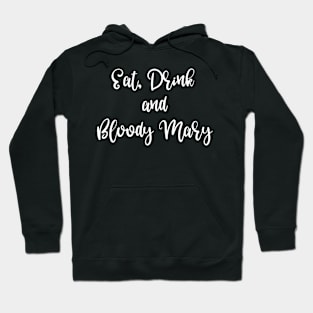 Bloody Mary Eat Drink and Bloody Mary Hoodie